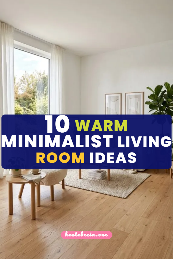 10 Warm Minimalist Living Room Ideas