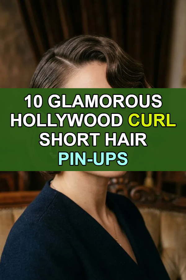 10 Glamorous Hollywood Curl Short Hair Pin-Ups