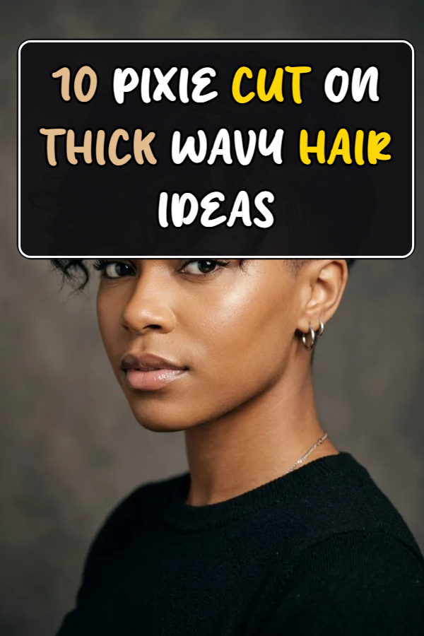 10 Pixie Cut On Thick Wavy Hair Ideas