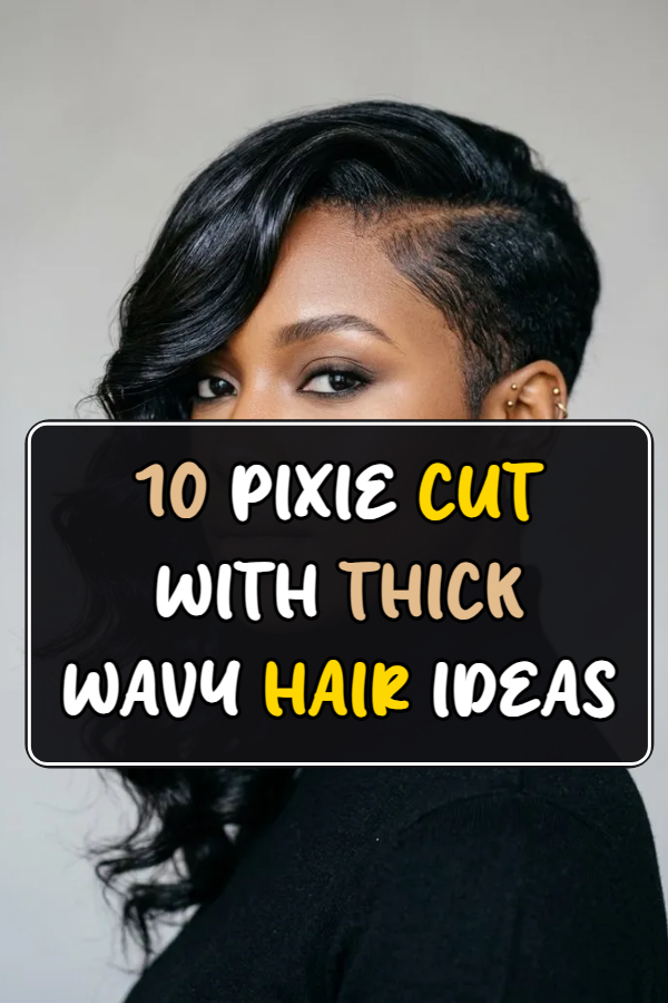 10 Pixie Cut With Thick Wavy Hair Ideas